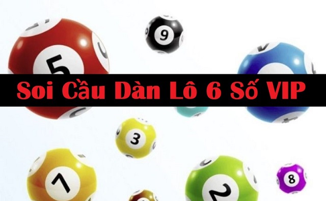 Soi cầu dàn lô siêu chuẩn 6 số